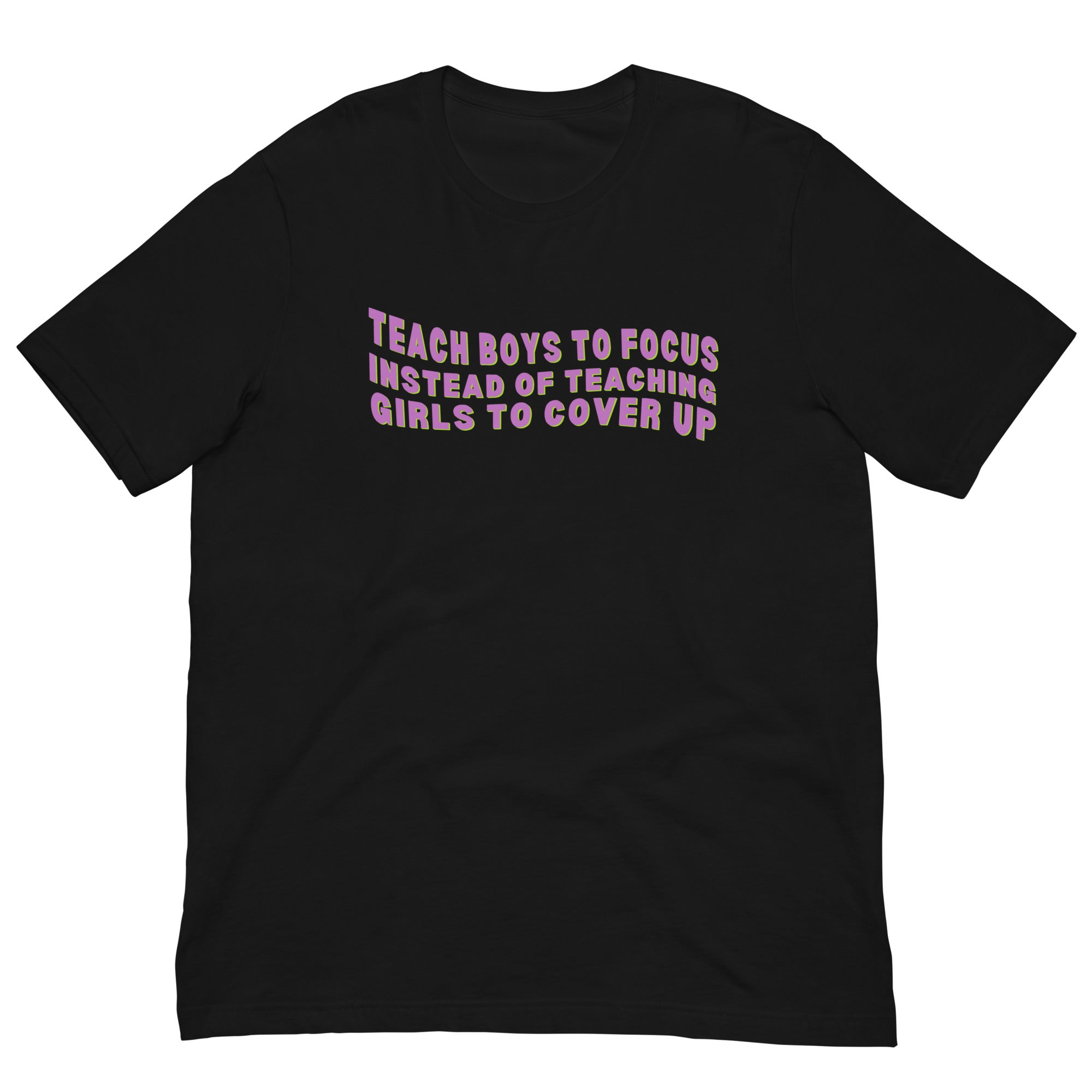 Teach Boys To Focus Unisex Feminist T-shirt - Shop Women’s Rights T-shirts - Feminist Trash Store - Black