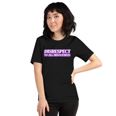 Disrespect To All Misogynists Unisex t-shirt