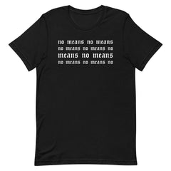 No Means No Unisex t-shirt