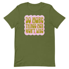 Do More Things Men Won’t Like Unisex t-shirt