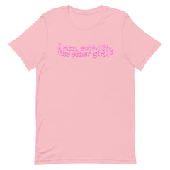 I Am Exactly Like Other Girls Unisex Feminist t-shirt - Shop Women’s Rights T-shirts - Feminist Trash Store - Pink
