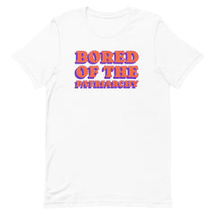 Bored Of The Patriarchy Unisex t-shirt