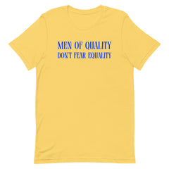 Men Of Quality Don’t Fear Equality Unisex t-shirt