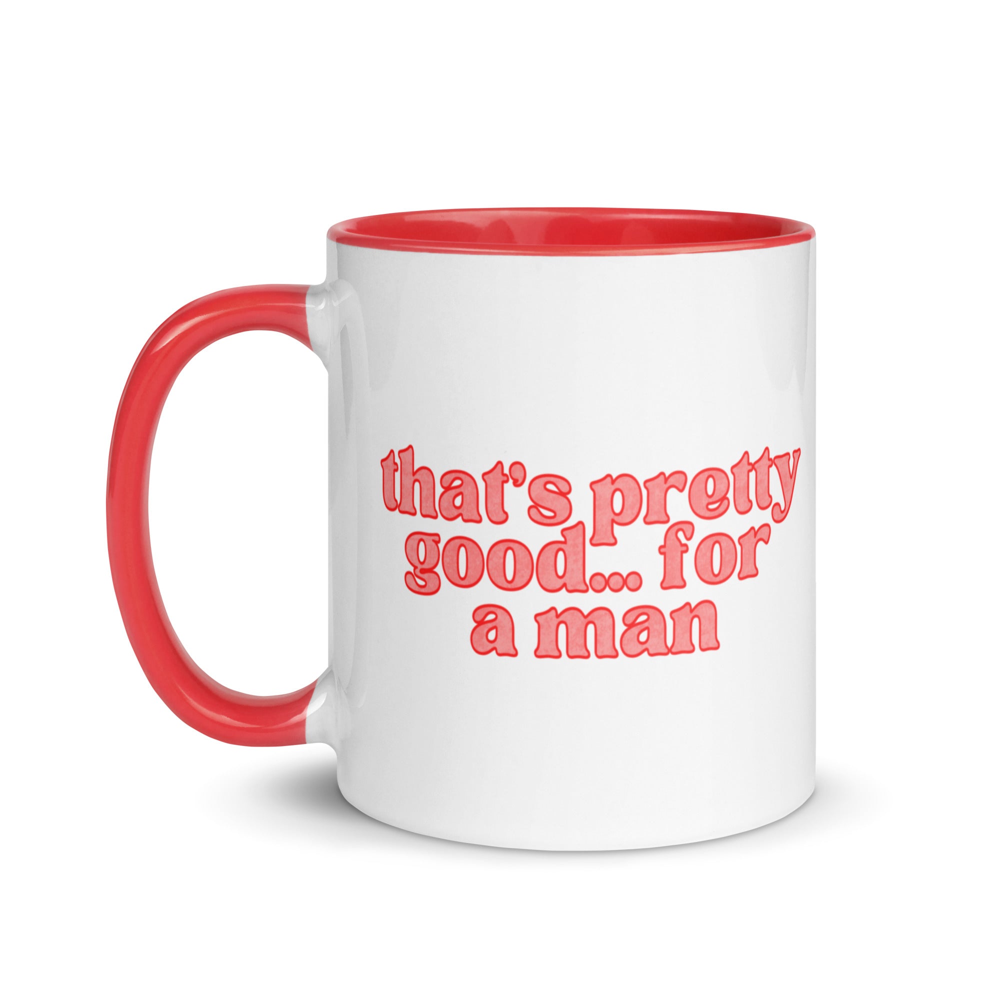That’s Pretty Good For A Man Mug