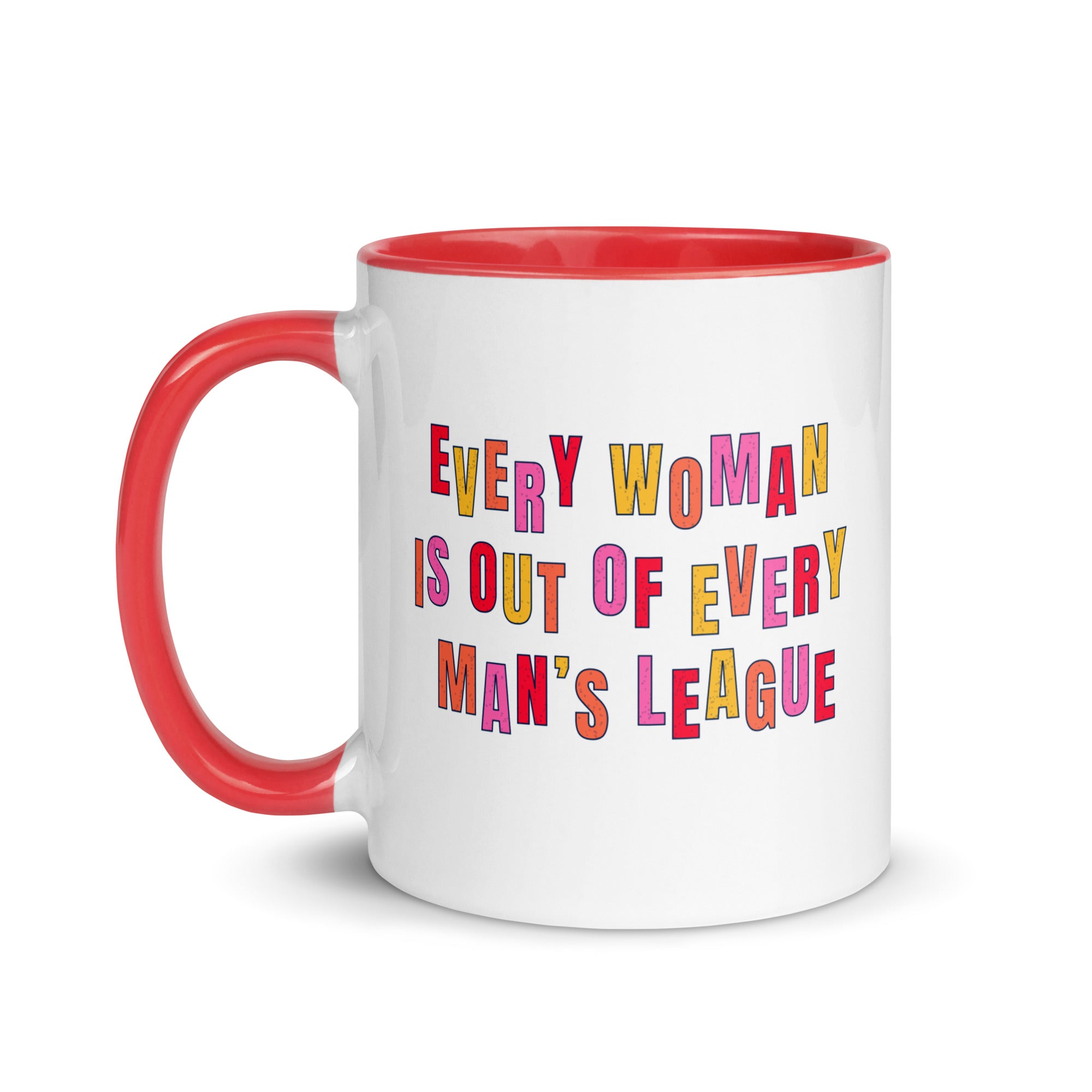 Every Woman Is Out Of Every Man’s League Mug