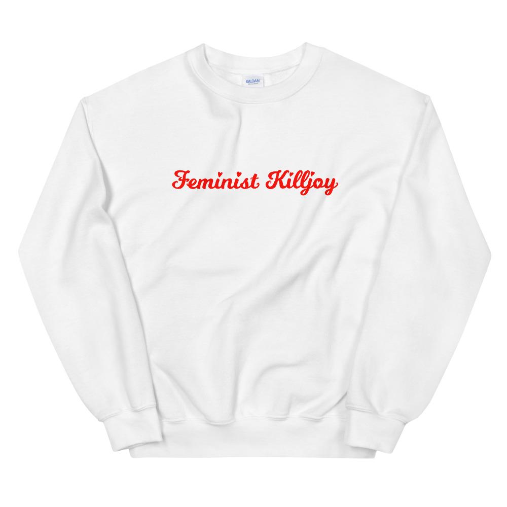 White feminist sweatshirt with the empowering text 'Feminist Killjoy,' promoting empowerment and advocating for gender equality