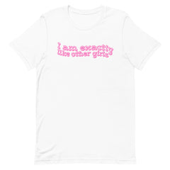 white feminist t-shirt that says I Am Exactly Like Other Girls in pink wavy writing- shop feminist trash for feminist shirts and dump him tshirts