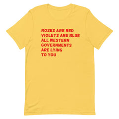 Yellow Feminist T-Shirt - "Roses Are Red, Violets Are Blue, All Western Governments Are Lying to You" - Shop Feminist Apparel