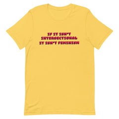 Empowering yellow feminist shirt featuring 'If It Isn’t Intersectional It Isn’t Feminism' in red, advocating for equality and inclusion. Shop feminist t shirts
