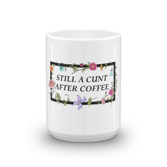 15 oz white Feminist Mug That Says Cunt After Coffee- Define feminism with our feminist ceramics for the empowered woman 