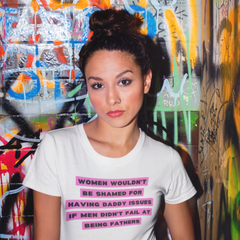 Daddy Issues Unisex Feminist  T-shirt - Shop Women’s Rights T-shirts - Feminist Trash Store 
