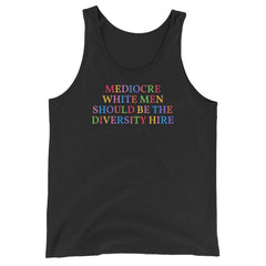 Mediocre White Men Should Be The Diversity Hire Unisex Feminist Tank Top - Feminist Trash Store - Shop Women’s Rights T-shirts - Black