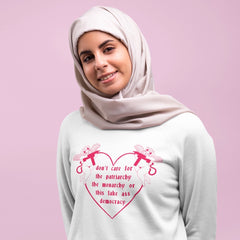 Don’t Care For The Patriarchy, The Monarchy Or This Fake Ass Democracy Unisex  Feminist Sweatshirt - Feminist Trash Store - Don’t Care For The Patriarchy, The Monarchy Or This Fake Ass Democracy Unisex Sweatshirt - Feminist Trash Store - Shop Women’s Rights T-shirts 