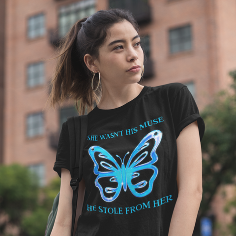 She Wasn’t His Muse. He Stole From Her Unisex Feminist t-shirt - Shop Women’s Rights T-shirts - Feminist Trash Store