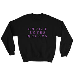 Christ Loves Queers Unisex  Sweatshirt - Feminist Trash Store - Shop Pride T-shirts - Black