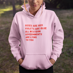 Roses Are Red, Violets Are Blue All Western Governments Are Lying To You Unisex Feminist Hoodie - Feminist Trash Store - Shop Women’s Rights T-shirts 