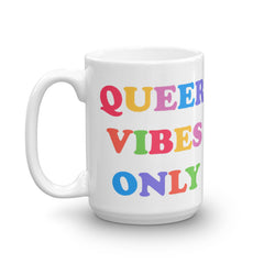 Queer Vibes Only Mug - Feminist Trash Store 