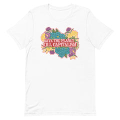 white political t-shirt that says Save The Planet Kill Capitalism with a floral illustrated background. Shop Feminist Trash Store for political clothing, acab t-shirts, and funny t shirts for women.
