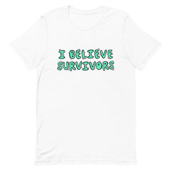 I Believe Survivors Short-Sleeve Unisex Feminist T-shirt - Feminist Trash Store - Shop Women’s Rights T-shirts - White