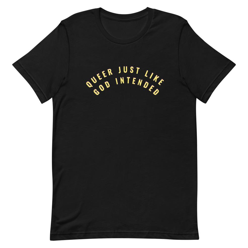 Queer Just Like God Intended Short-Sleeve Unisex Feminist T-Shirt ...