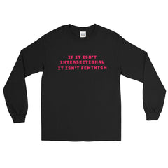If It Isn't Intersectional It Isn't Feminism Long Sleeve Shirt - Feminist Trash Store 