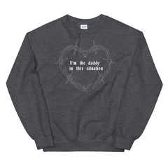 I’m The Daddy In This Situation Unisex Feminist Sweatshirt - Feminist Trash Store - Shop Women’s Rights T-shirts - Dark Heather