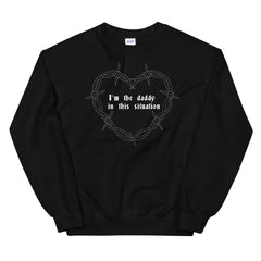 I’m The Daddy In This Situation Unisex Feminist Sweatshirt - Feminist Trash Store - Shop Women’s Rights T-shirts - Black