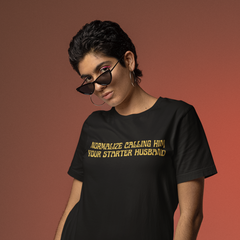 Black feminist shirt that says Normalize Calling Him Your Starter Husband in yellow art nouveau writing- Shop Women’s Rights T-shirts and dump him shirts