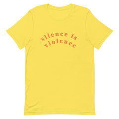 yellow feminist tee that says silence is violence in bold orange lowercase writing- shop feminist apparel