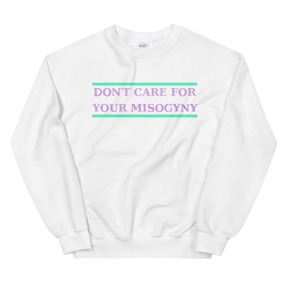 don't care for your misogyny sweatshirt, feminist sweatshirt, intersectional feminist sweatshirt - Shop Women’s Rights T-shirts - White