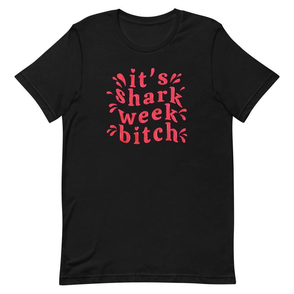 It's Sharkweek Bitch Unisex Feminist T-Shirt - Feminist Trash Store - Shop Women’s Rights T-shirts - Black