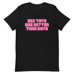 Sex Toys Are Better Than Boys Unisex Feminist T-Shirt - Shop Women’s Rights T-shirts - Feminist Trash Store - Black
