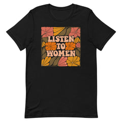 *Listen To Women Unisex T-Shirt - Feminist Trash Store 