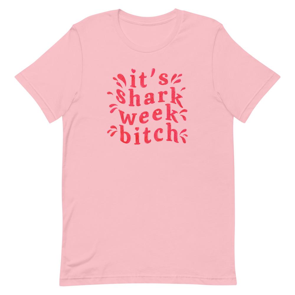 It's Sharkweek Bitch Unisex Feminist T-Shirt - Feminist Trash Store - Shop Women’s Rights T-shirts - Pink