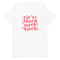 It's Sharkweek Bitch Unisex T-Shirt - Feminist Trash Store 
