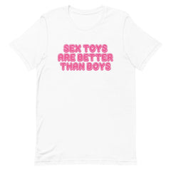 Sex Toys Are Better Than Boys Unisex Feminist T-Shirt - Shop Women’s Rights T-shirts - Feminist Trash Store - White