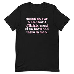 Based On Our Elected Officials…Unisex Feminist t-shirt - Shop Women’s Rights T-Shirts - Feminist Trash Store - Black 