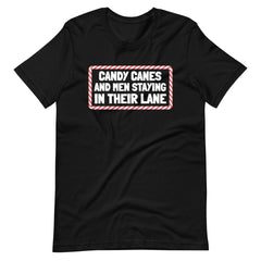 Candy Canes And Men Staying In Their Lane Unisex t-shirt