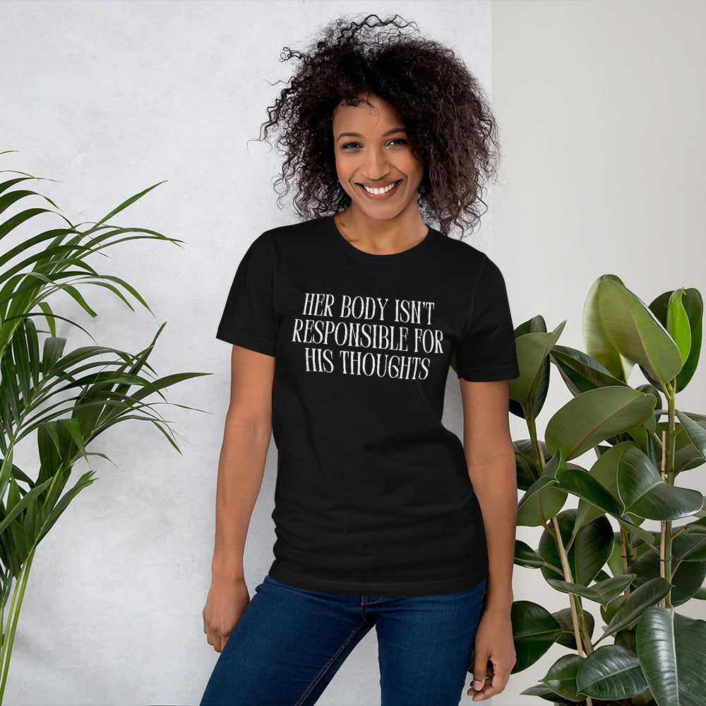 Her Body Isn’t Responsible For His Thoughts Unisex t-shirt