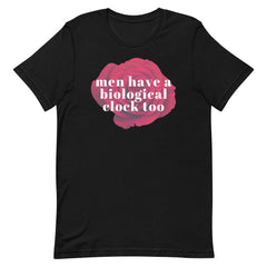 Men Have A Biological Clock Too Unisex Feminist T-shirt- Shop Women’s Rights T-shirts - Feminist Trash Store - Black