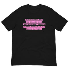 Daddy Issues Unisex Feminist  T-shirt - Shop Women’s Rights T-shirts - Feminist Trash Store - Black