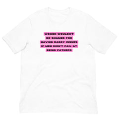 Daddy Issues Unisex Feminist  T-shirt - Shop Women’s Rights T-shirts - Feminist Trash Store - White