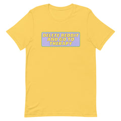 Delete Reddit And Go To Therapy Unisex Feminist T-Shirt - Shop Women’s Rights T-shirts - Yellow 