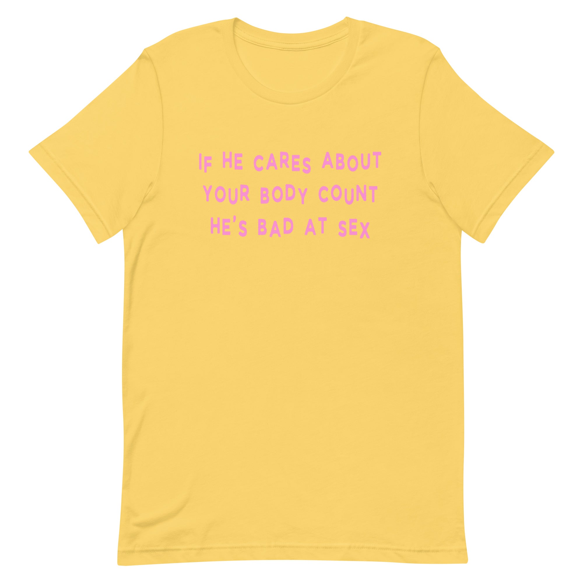 If He Cares About Your Body Count He’s Bad At Sex Unisex Feminist T-shirt - Shop Women’s Rights T-shirts - Feminist Trash Store - Yellow